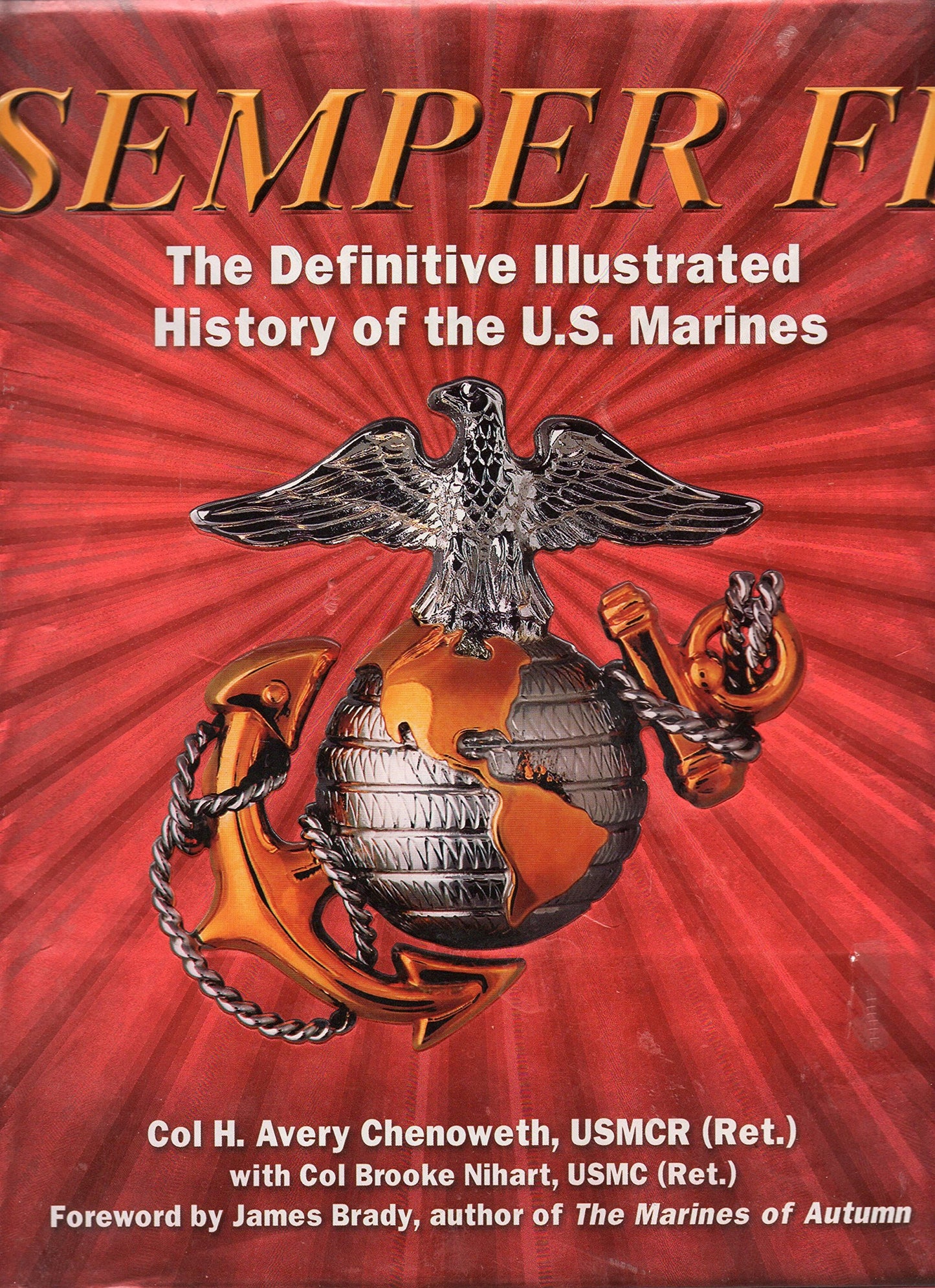 Semper Fi: The Definitive Illustrated History of the U.S. Marines Book