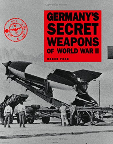 Germany’s Secret Weapons of World War II Book